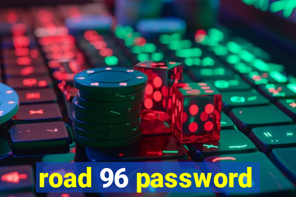 road 96 password